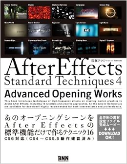 After Effects Standard Techniques 4 -Advanced Opening Works (日本語) 単行本（ソフトカバー） – 2012/8/27