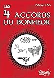 Les 4 accords du bonheur by