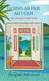 Front cover for the book Going as Far as I Can: The Ultimate Travel Book by Duncan Fallowell