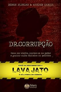 Livro Dr. Corrupção: Como ser eleito, manter-se no poder e ganhar muito dinheiro na política