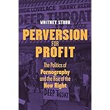 Perversion for Profit: The Politics of Pornography and the Rise of the New Right