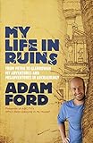 My Life in Ruins by Adam Ford