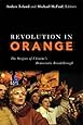 Revolution in Orange: The Origins of Ukraine's Democratic Breakthrough