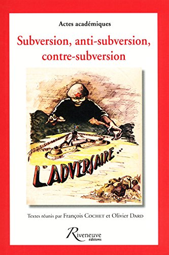 Subversion, anti-subversion et contre-subversion