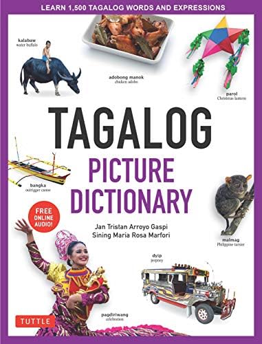 Tagalog Picture Dictionary: Learn 1500 Tagalog Words and Phrases [Includes Online Audio] (Tuttle Picture Dictionary): Learn 1500 Tagalog Words and ... Learners of All Ages (Includes Online Audio)