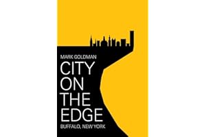 City on the Edge: Buffalo, New York, 1900 - present