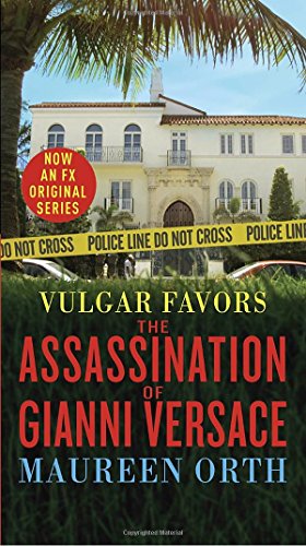 Vulgar Favors (FX American Crime Story Tie-in Edition): The Assassination of Gianni Versace