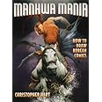 Manhwa Mania: How to Draw Korean Comics (Manga Mania)