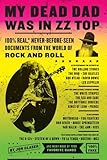 My Dead Dad Was in ZZ Top: the ZZ Top Letters...and