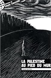 La  Palestine au pied du mur