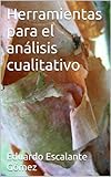 Herramientas para el análisis cualitativo (Spanish Edition)