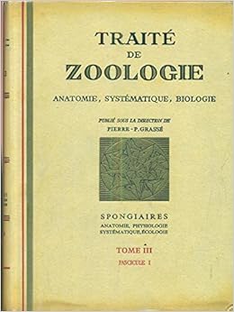 Traite De Zoologie Anatomie Systematiques Biologie Tome Xvi Mammiferes Splanchnologie Fascicule V Premier Volume Grasse Pierre P Ed Amazon Com Books