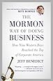 The Mormon Way of Doing Business: How Nine Western Boys Reached the Top of Corporate America