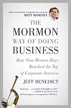 The Mormon Way of Doing Business: How Nine Western Boys Reached the Top of Corporate America