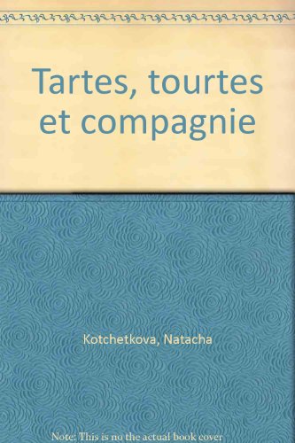 Tartes, tourtes et compagnie