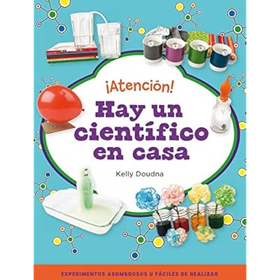 ¡Atención! Hay un científico en casa: Realiza increíbles experimentos con objetos sencillos (Juega y aprende) ¡Atención! Hay un científico en casa: Realiza increíbles experimentos con objetos sencillos (Juega y aprende)