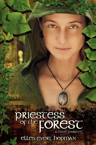 Priestess of the Forest: A Druid Journey by Ellen Evert Hopman