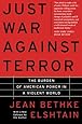 Just War Against Terror: The Burden Of American Power In A Violent World