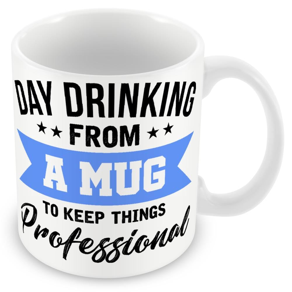 Work Colleague Funny Gift Mug - Day Drinking from A Mug to Keep Things Professional