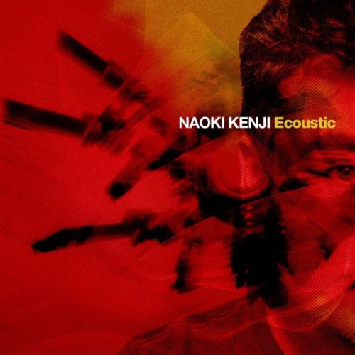 Naoki Kenji - Ecoustic - Zortam Music