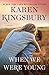 When We Were Young: A Novel (The Baxter Family) - Book by Karen Kingsbury