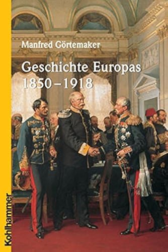 Download Geschichte Europas 1850 - 1918 PDF