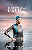 An Unshakeable Belief: Keeping the Ironman Dream by Barbara Mockford