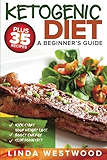 Ketogenic Diet: A Beginner’s Guide PLUS 35 Recipes to Kick Start Your Weight Loss, Boost Energy, and Slim Down FAST!