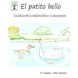 El patito bello: Una fábula sobre la verdadera belleza y la autoaceptación (Cuentos para la vida) (Spanish Edition)