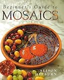 Beginner's Guide to Mosaics