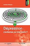 Dépression : s'enfermer ou s'en sortir ?: Pour mieux comprendre cette maladie (Choc santé) (Fren by Antoine Pelissolo