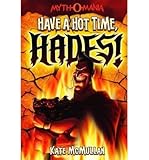 Myth-O-Mania: Have a Hot Time, Hades! - Book #1