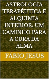 Livro Astrologia Terapêutica e Alquimia Interior: Um Caminho para a Cura da Alma