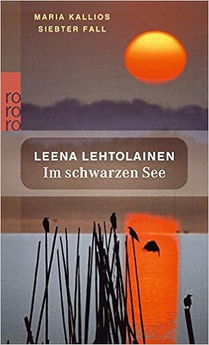 Im Schwarzen See Maria Kallios Siebter Fall Maria Kallio Ermittelt Band 7 Amazon De Lehtolainen Leena Schrey Vasara Gabriele Bucher