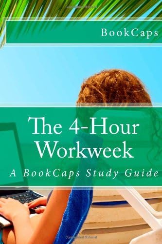 The 4-Hour Workweek: A BookCaps Study Guide Paperback – May 29, 2012