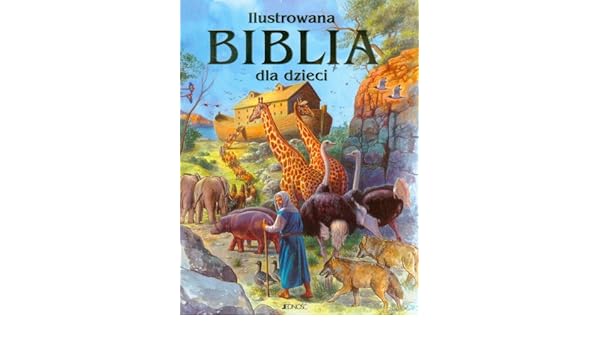 Ilustrowana Biblia Dla Dzieci