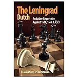 The Leningrad Dutch: An Active Repertoire Against 1.d4, 1.c4, 1.Nf3