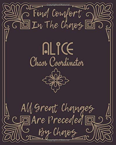 Alice Find Comfort In The Chaos Chaos Coordinator Journal To Do List Gratitude Shopping List Recipe Sheet Goals List All In One Journal For Women Girls 8 X10 125