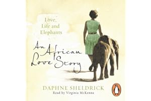 An African Love Story: Love, Life and Elephants