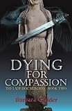Dying For Compassion (The Lady Doc Murders) (Volume 2) by