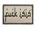 Morale Tags F**k Isis Arabic Style English Tactical Funny Hook & Loop Fully Embroidered Patch (Subdued)
