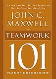 Teamwork 101: What Every Leader Needs to Know (101 (Thomas Nelson))