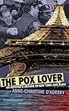 The Pox Lover: An Activist's Decade in New York and Paris (Living Out: Gay and Lesbian Autobiog) by