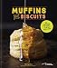 Muffins & Biscuits: 50 Recipes to Start Your Day with a Smile (Breakfast Cookbook, Muffin Cookbook, by Heidi Gibson, Antonis Achilleos