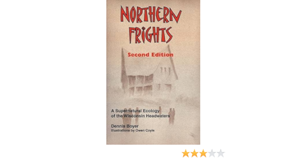 Northern Frights Second Edition Boyer Dennis Coyle Owen 9781932542271 Amazon Com Books