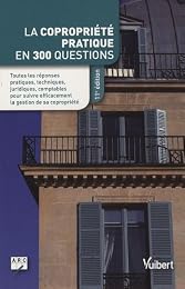 La  copropriété pratique en 300 questions