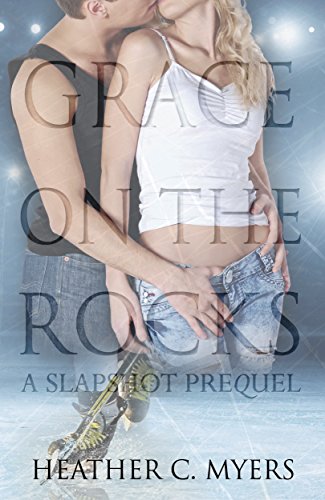 Grace on the Rocks: A Slapshot Prequel (Slapshot Prequel Trilogy Book 2)