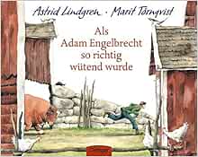 Als Adam Engelbrecht So Richtig Wutend Wurde Lindgren Astrid Tornqvist Marit 9783789168062 Amazon Com Books