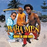 Baha Men - Move It Like This