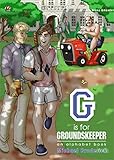 G is for Groundskeeper by 